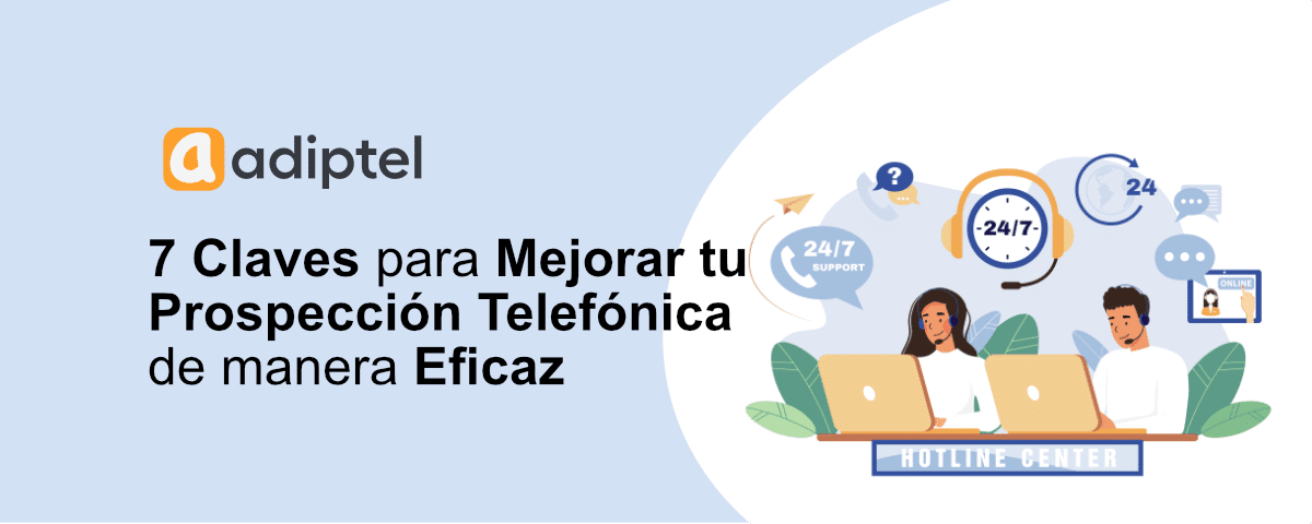 Las Claves Para Mejorar Tu Prospecci N Telef Nica Adiptel