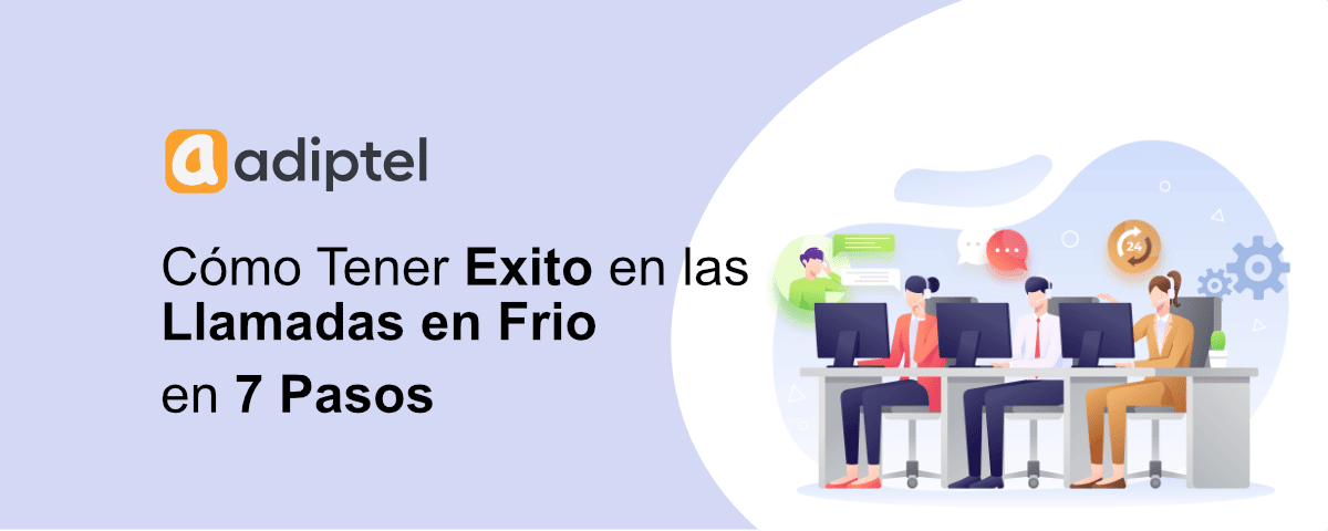 7 Trucos Para Tener Exito En Tus Llamadas En Frío Adiptel 6798